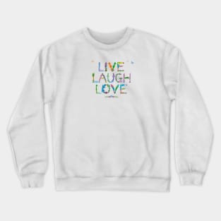 LIVE LAUGH LOVE - tropical word art Crewneck Sweatshirt